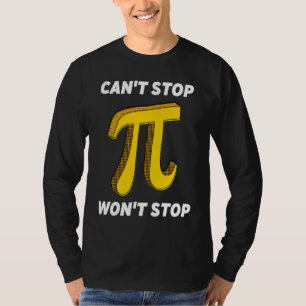 Can't Stop Pi Joke Math Geek Pi Day 2 T-Shirt