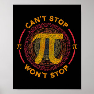 Can't Stop Pi Wont Stop Math Pi Day Funny Maths Cl Poster