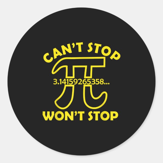 Can't Stop Pi Won't Stop Math School Classic Round Sticker (Front)