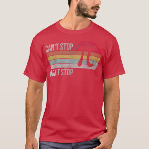Cant Stop Pi Wont Stop Pi Day Vintage Retro Math L T-Shirt