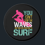 Can't Stop The Wave Vintage Retro Surfing Surfer Magnet<br><div class="desc">Inspirational and motivational design for those who love water sports, surfing, riding the waves on a surf board, spend summer on the beach. Vintage and distressed merchandise for surfers. Perfect for summer vacation on a tropical island catching the waves. Great Christmas gift and birthday present for father, brother, son, grandson,...</div>