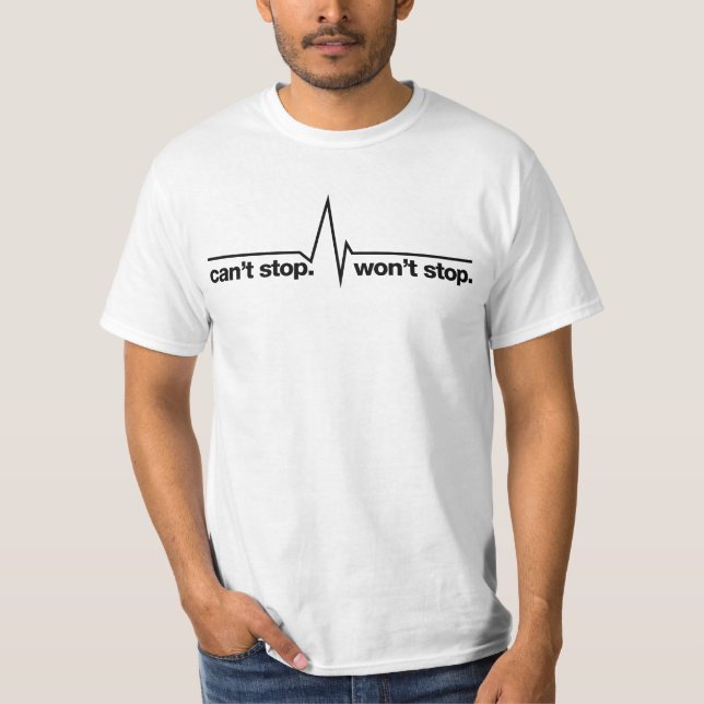 Can't Stop Won't Stop Heart Surgery Recovery T-Shirt (Front)