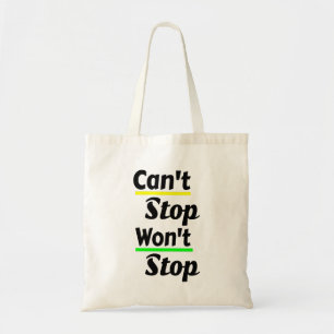 Can't Stop Won't Stop Motivational Fun Sports Life Tote Bag