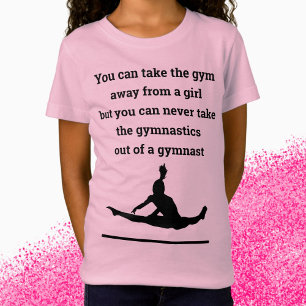 Can't take Gymnastics from a Gymnast T-Shirt