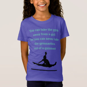 Can't take Gymnastics from a Gymnast T-Shirt