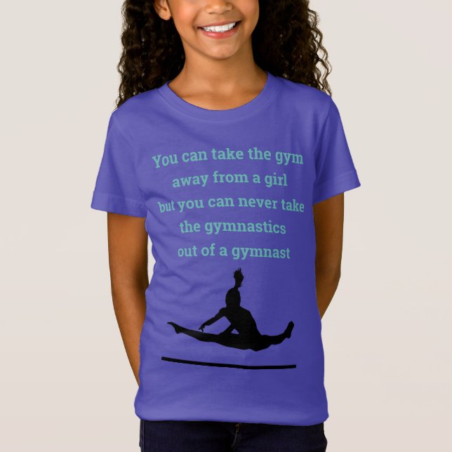 Can't take Gymnastics from a Gymnast T-Shirt (Front)