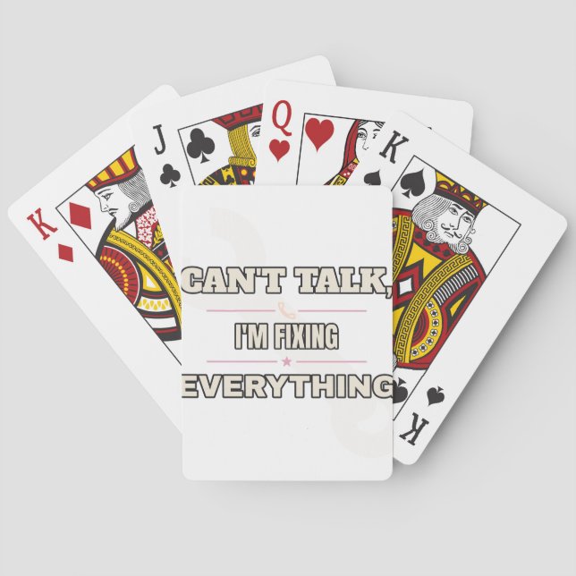 Can't Talk, I'm Fixing Everything — Playing Cards (Back)