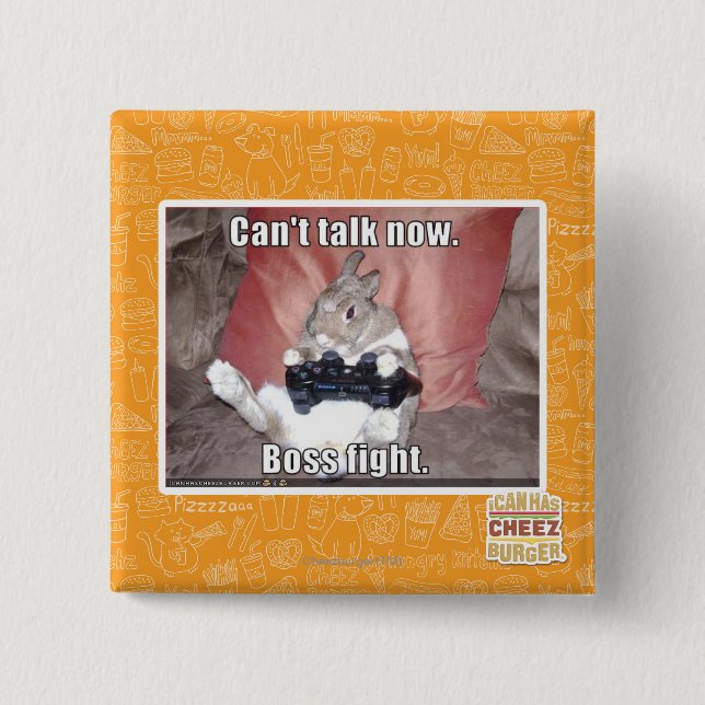 Can't talk now, boss fight. 15 cm square badge (Front)