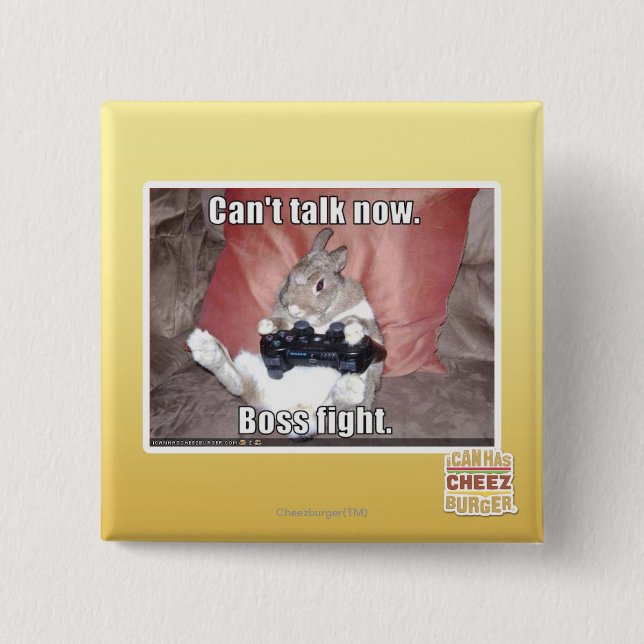 Can't talk now, boss fight. 15 cm square badge (Front)