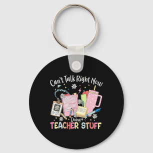 Can't Talk Right Now Doing Teacher Stuff Back To S Key Ring
