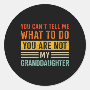 Cant Tell What Do Not Granddaughter For Grandpa Fa Classic Round Sticker