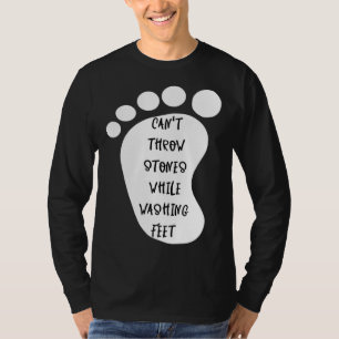 Can't Throw Stones While Washing Feet 10 T-Shirt