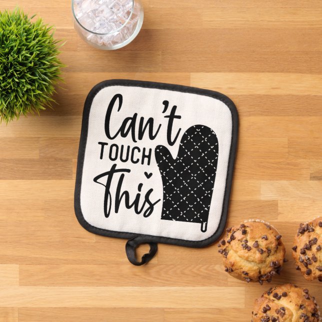 CAN'T TOUCH THIS POT HOLDER (Top Down)