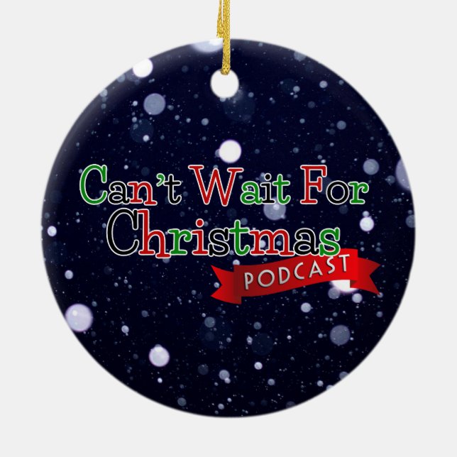 Can't Wait For Christmas Podcast Ceramic Tree Decoration (Back)