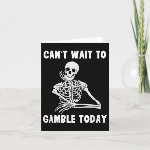 Can't Wait To Gamble Today Shirt Card