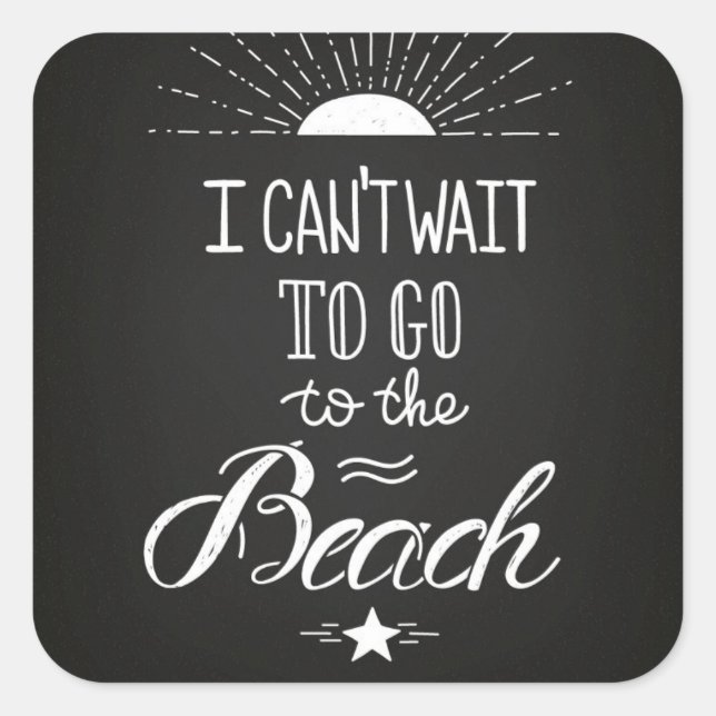 Can'T Wait To Go To The Beach Square Sticker (Front)