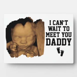 Can't Wait to Meet You Daddy Sonogram Baby Photo Plaque