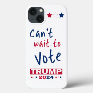 Can't wait to Vote TRUMP 2024 iPhone 13 Case