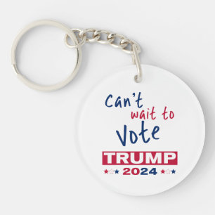 Can't wait to Vote TRUMP 2024 Key Ring