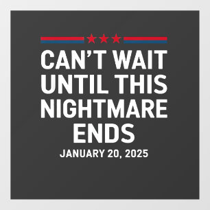 Can't Wait Until This Nightmare Ends Trump 2025