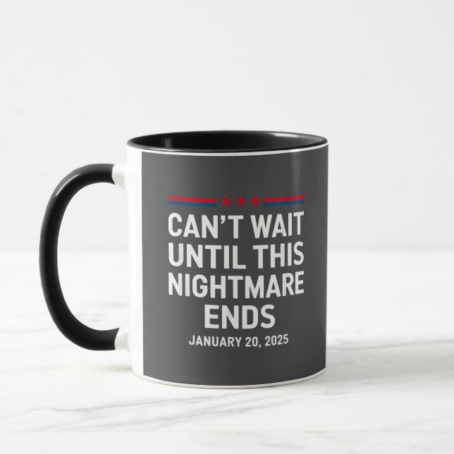 Can't Wait Until This Nightmare Ends Trump 2025 Mug (Left)