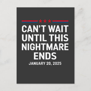 Can't Wait Until This Nightmare Ends Trump 2025 Postcard