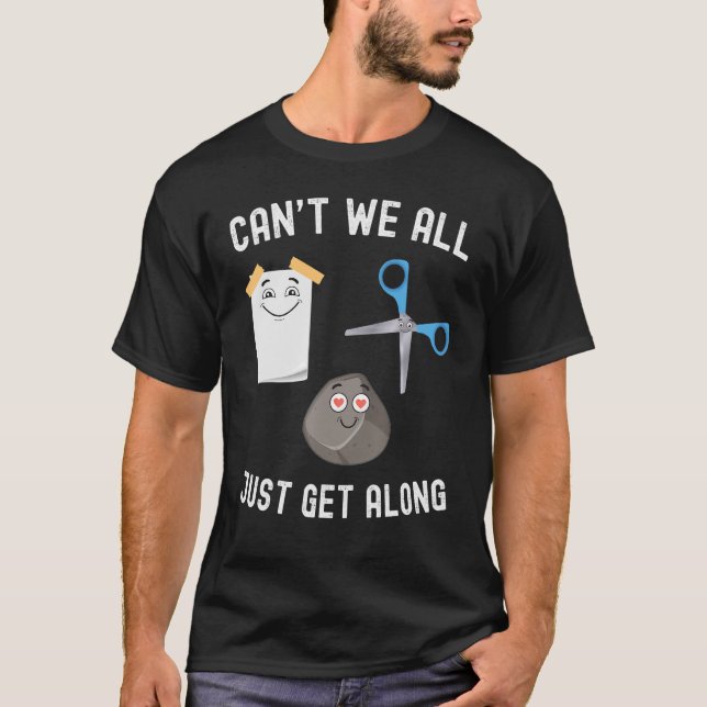 Can't We All Just Get Along Rock Paper Scissors  1 T-Shirt (Front)