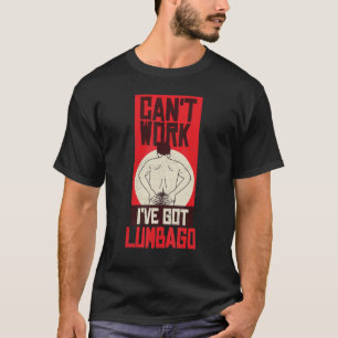 Can't Work I've Got Lumbago For Your Uncle With Ba T-Shirt