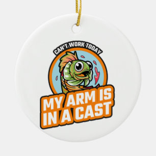 Can't Work Today My Arm Is In A Cast Ceramic Tree Decoration