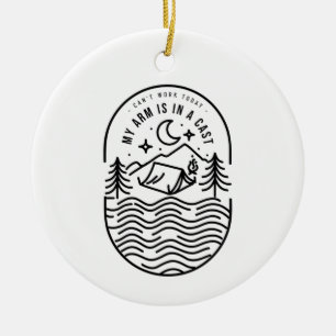 Can't Work Today My Arm Is In A Cast Ceramic Tree Decoration