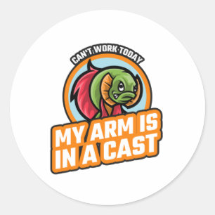 Cant Work Today My Arm Is In A Cast Classic Round Sticker
