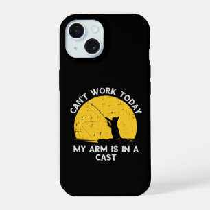 Cant Work Today My Arm Is In A Cast Fishing Cat iPhone 15 Case
