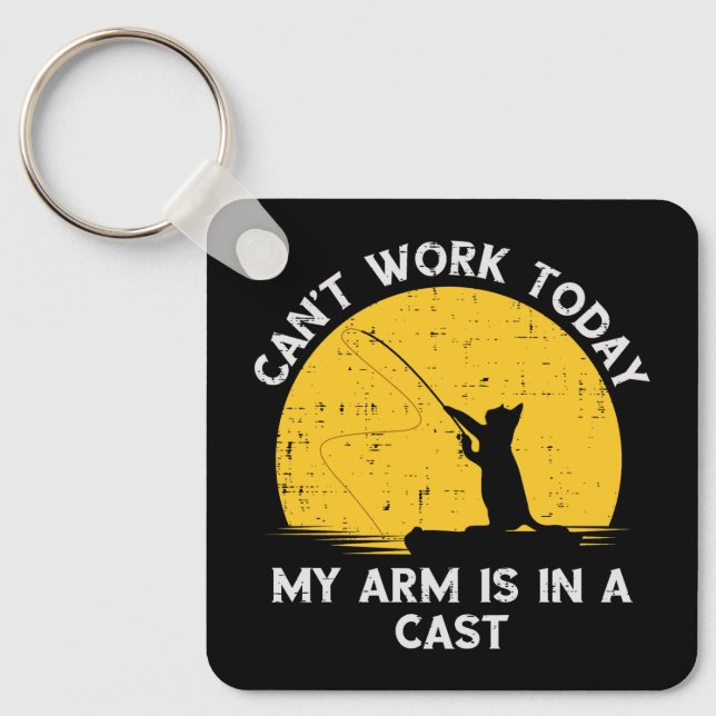 Cant Work Today My Arm Is In A Cast Fishing Cat Key Ring (Front)