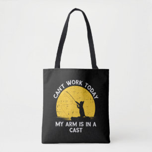 Cant Work Today My Arm Is In A Cast Fishing Cat Tote Bag