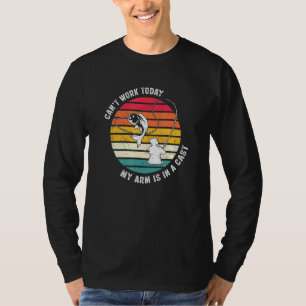 Cant Work Today My Arm Is In A Cast Fishing Father T-Shirt