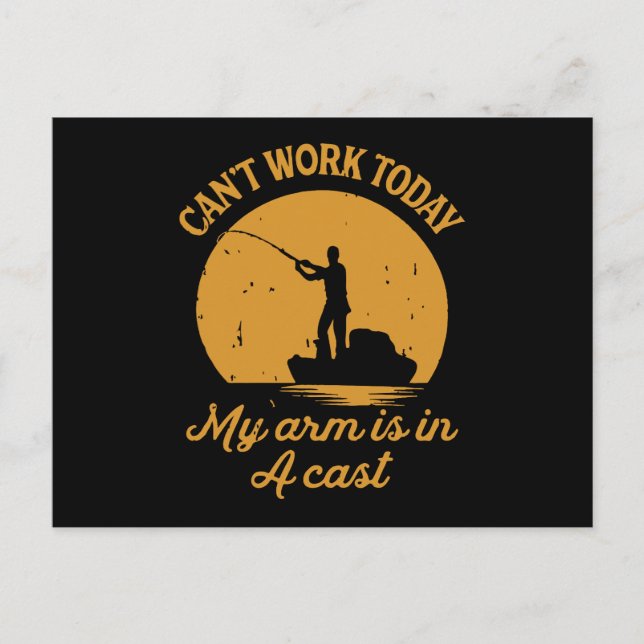 Can't Work Today My Arm Is In A Cast Fishing Postcard (Front)