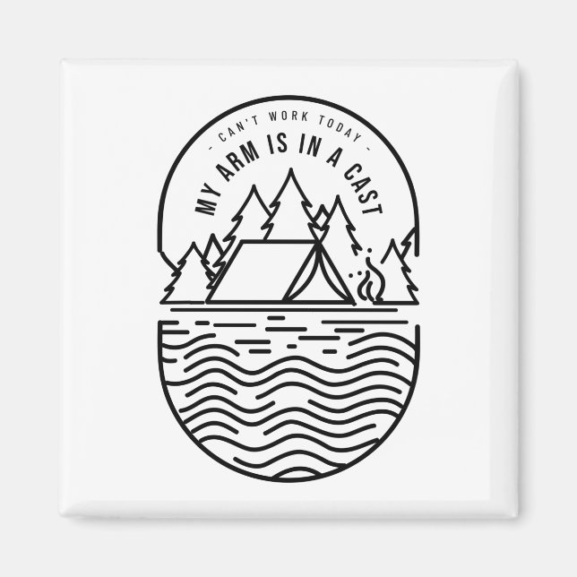 Cant Work Today My Arm Is In A Cast Magnet (Front)