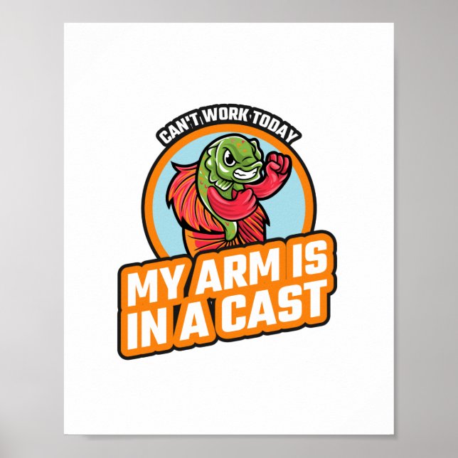Can't Work Today My Arm Is In A Cast  Poster (Front)
