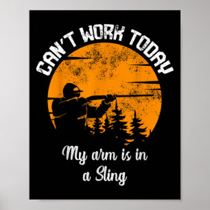 Can't Work Today My Arm Is In A Sling Whitetail De Poster