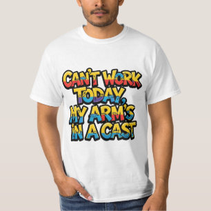 Can't Work Today My Arm's In A Cast Funny Fishing  T-Shirt