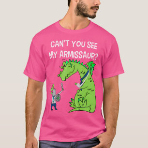 Cant You See Armissaur Broken Arm Hand Wrist Injur T-Shirt