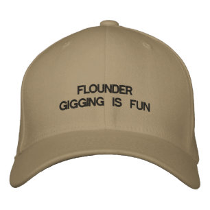 Cap with FLOUNDER GIGGING IS FUN on it.