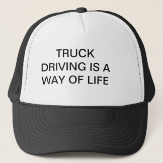 Cap with TRUCK DRIVING IS A WAY OF LIFE on it.
