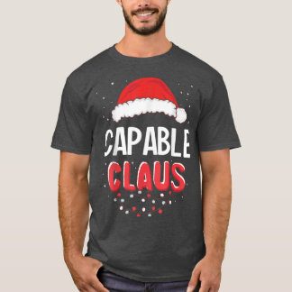 Capable Santa Claus Christmas Matching Costume  T-Shirt