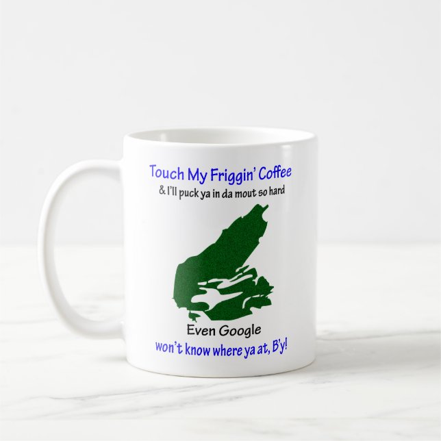 Cape Breton - Touch My Friggin' Coffee, Puck ya Coffee Mug (Left)