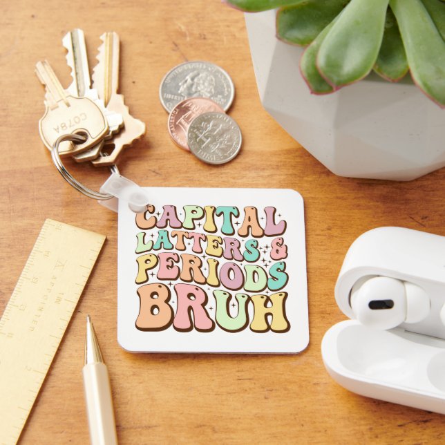 Capital Letters And Periods Bruh ELA Teacher Funny Key Ring (Desk)