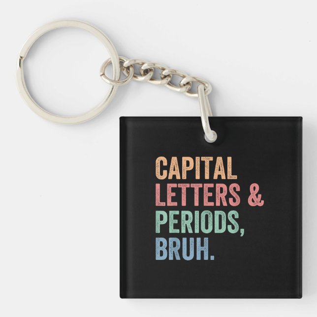 Capital Letters And Periods Bruh Teacher Funny Key Ring (Front)