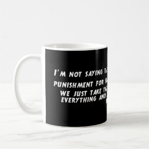 Capital Punishment Stupidity Coffee Mug