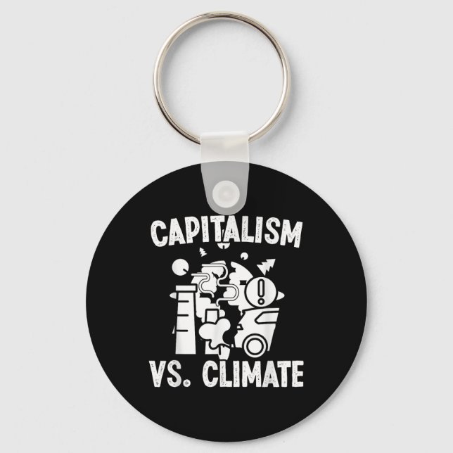 Capitalism Vs Climate Environmental Protection Acc Key Ring (Front)