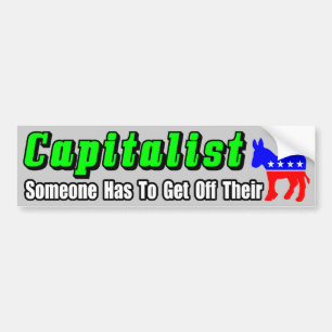 Capitalist! Bumper Sticker